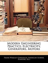 Modern Engineering Practice: Electricity, Generators, Motors