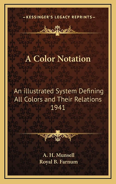 A Color Notation: An illustrated System Defining All Colors and Their Relations 1941