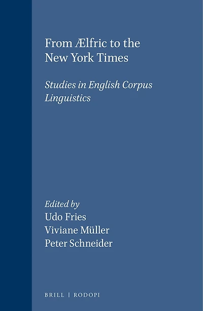 From Ælfric to the New York Times: Studies English Corpus Linguistics