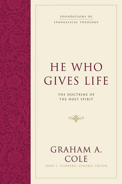He Who Gives Life: The Doctrine Of Holy Spirit