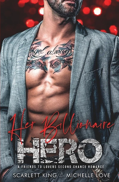 Her Billionaire Hero: A Friends to Lovers Second Chance Romance