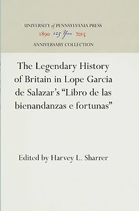 The Legendary History of Britain in Lope Garcia de Salazar's "Libro de las bienandanzas e fortunas"