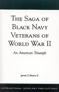 The Saga of Black Navy Veterans World War II: An American Triumph