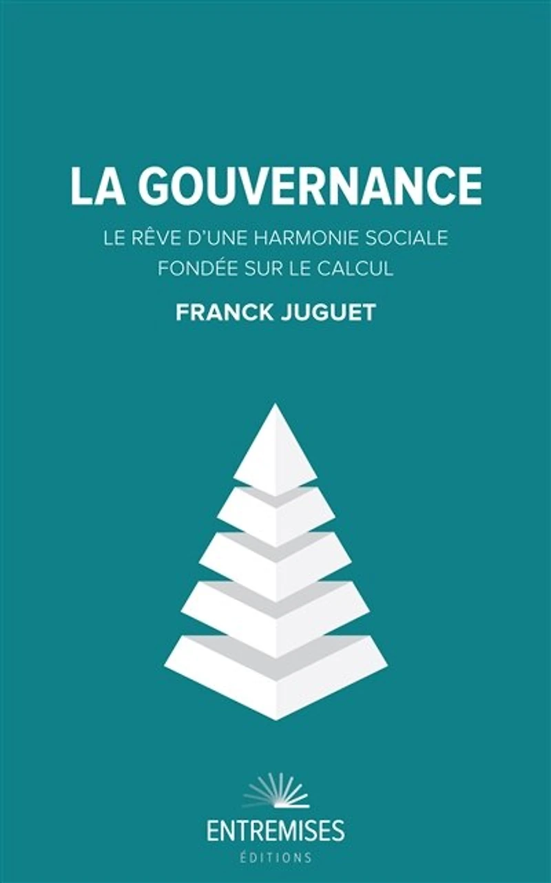 La gouvernance: le rêve d'une harmonie sociale fondée sur le calcul