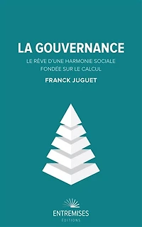 La gouvernance: le rêve d'une harmonie sociale fondée sur le calcul
