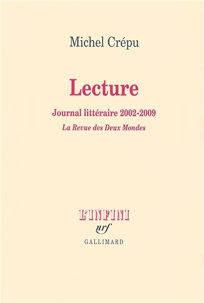 Lecture : journal littéraire, 2002-2009 La revue des deux mondes: