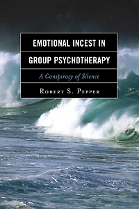 Emotional Incest Group Psychotherapy: A Conspiracy of Silence