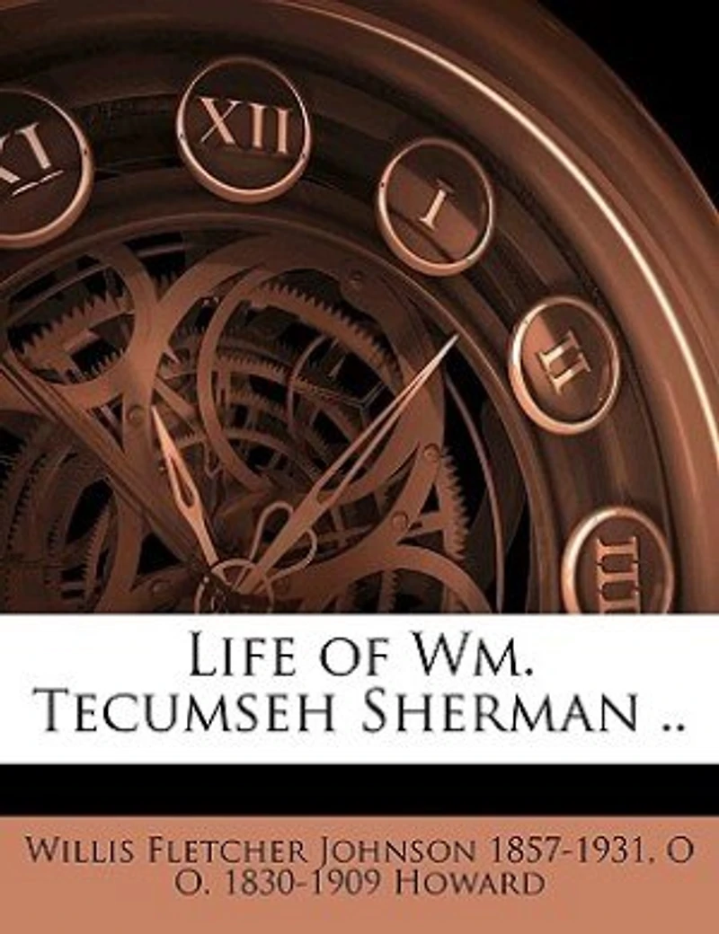 Life of Wm. Tecumseh Sherman ..