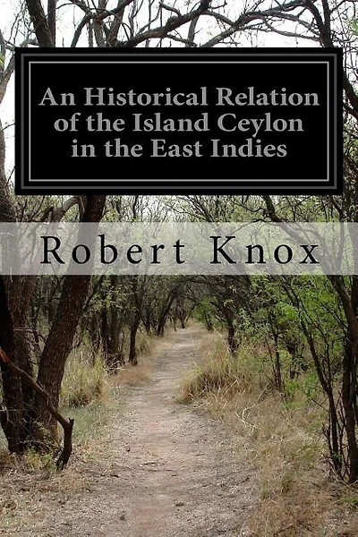 An Historical Relation Of The Island Ceylon In The East Indies