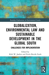 Globalization, Environmental Law, and Sustainable Development the Global South: Challenges for Implementation