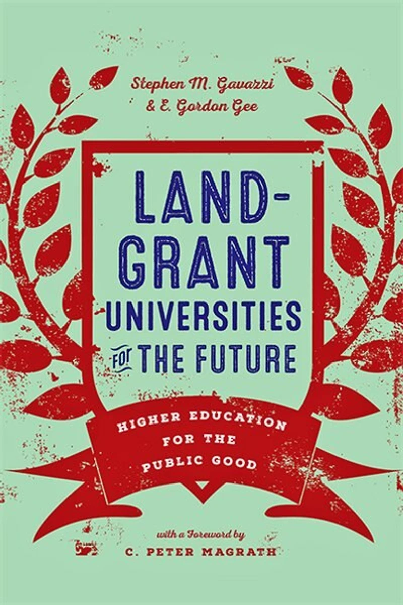 Land-Grant Universities for the Future: Higher Education Public Good