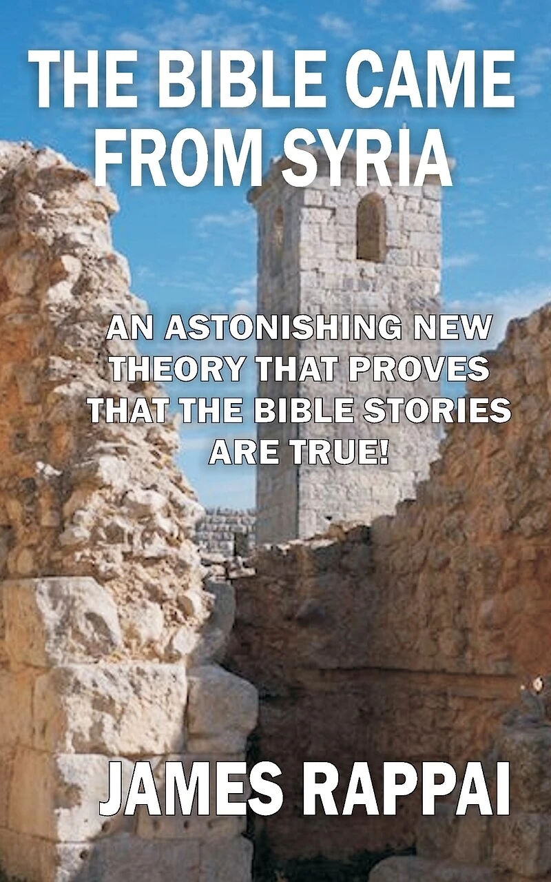 The Bible Came From Syria (Revised Edition)