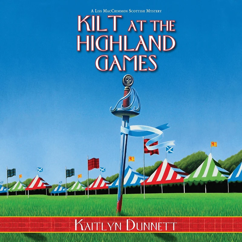 Kilt at the Highland Games: A Liss MacCrimmon Scottish Mystery