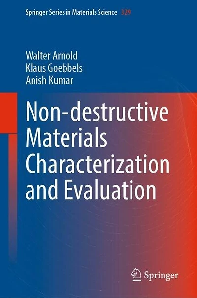 Non-Destructive Materials Characterization and Evaluation