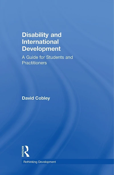 Disability And International Development: A Guide For Students Practitioners
