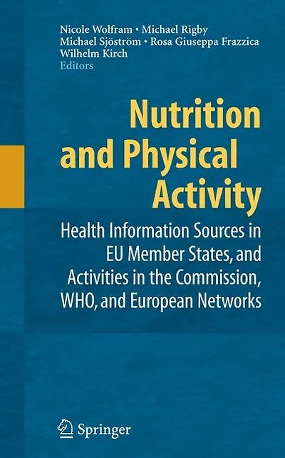 Nutrition and Physical Activity: Health Information Sources EU Member States, Activities the Commission, WHO, European Networks