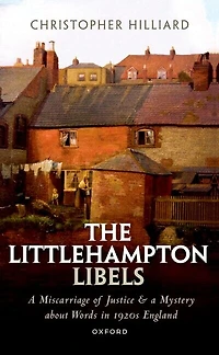 The Littlehampton Libels: a Miscarriage of Justice and Mystery about Words 1920s England