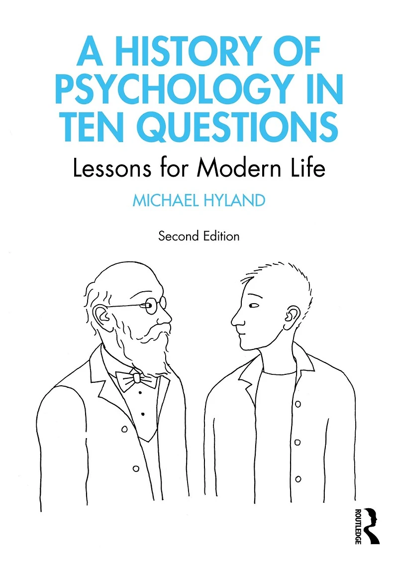 A History of Psychology Ten Questions: Lessons for Modern Life