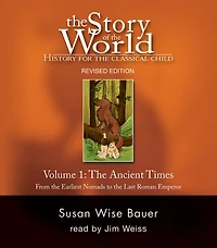 Story Of The World Volume One Ancient Times Revised Edition Unabr