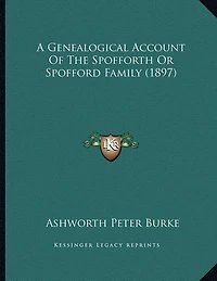 A Genealogical Account Of The Spofforth Or Spofford Family (1897)