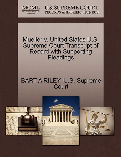 Mueller V. United States U.s. Supreme Court Transcript Of Record With Supporting Pleadings
