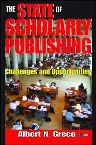 The State of Scholarly Publishing: Challenges and Opportunities