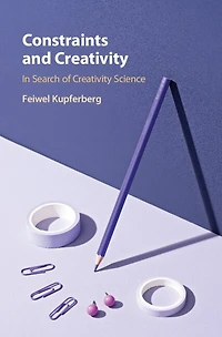 Constraints and Creativity: Search of Creativity Science