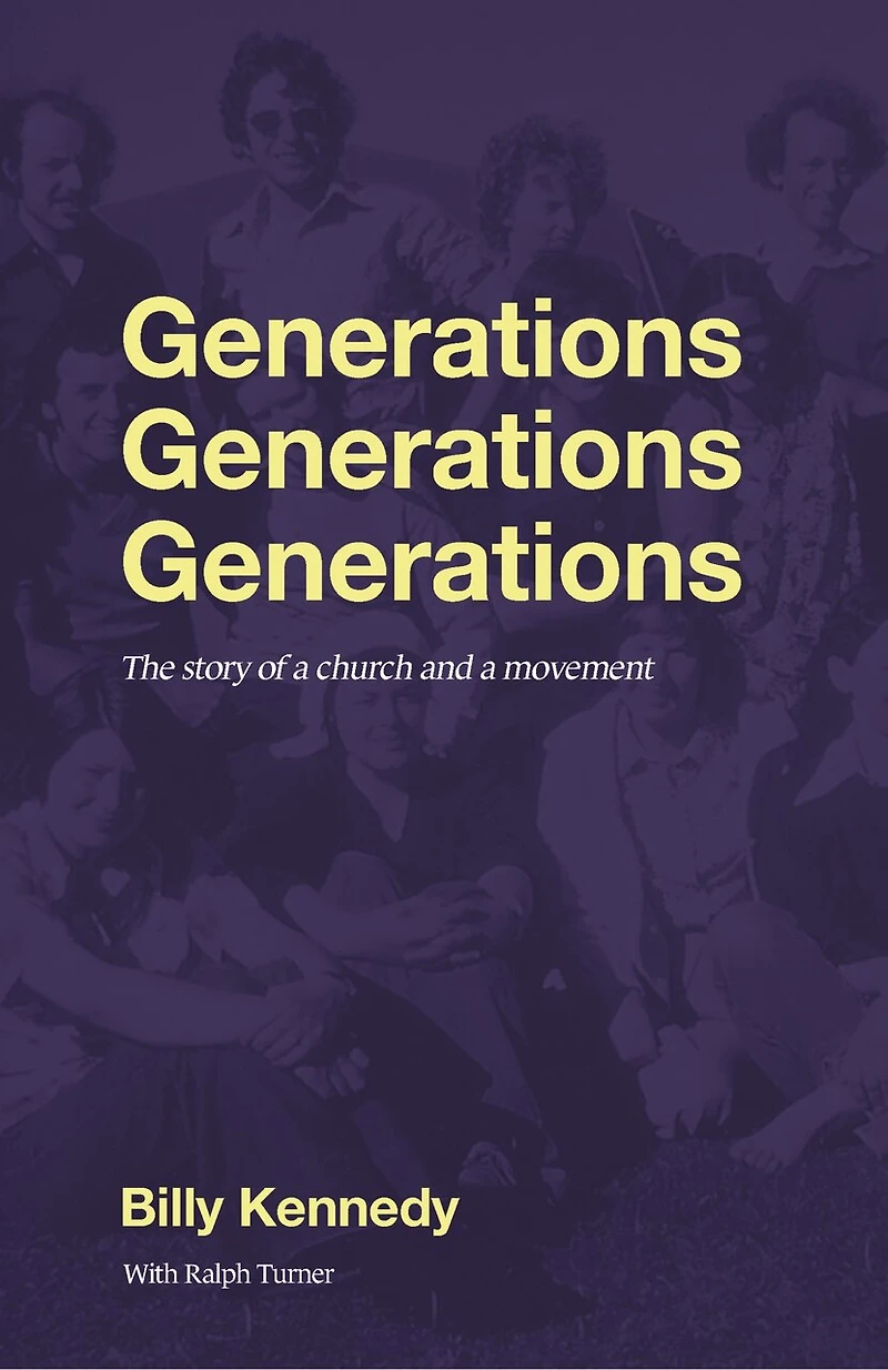 Generations Generations Generations: The story of a Church and a Movement