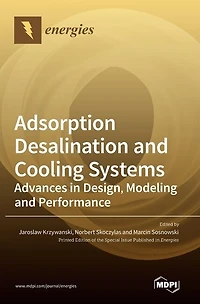 Adsorption Desalination and Cooling Systems: Advances in Design, Modeling and Performance