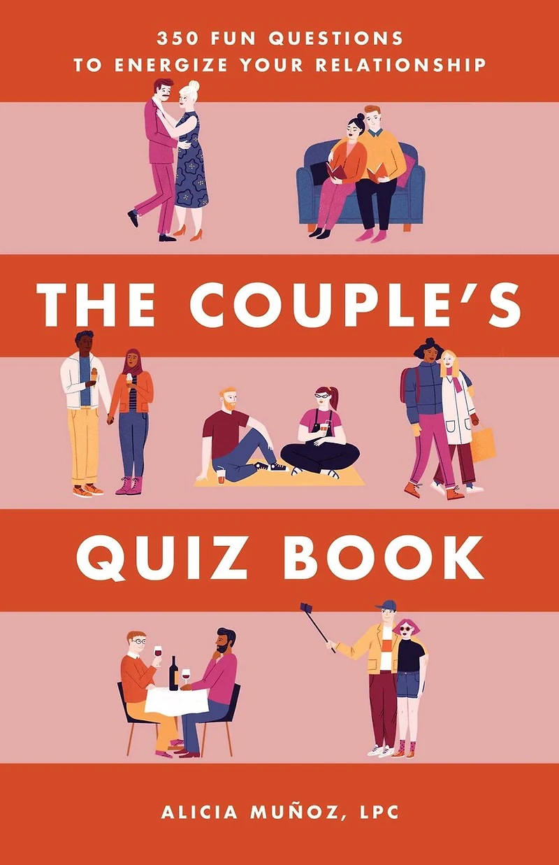 The Couple's Quiz Book: 350 Fun Questions To Energize Your Relationship