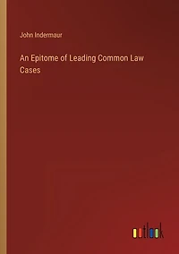 An Epitome of Leading Common Law Cases