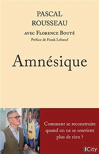 Amnésique: comment se reconstruire quand on ne souvient plus de rien ?