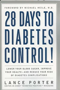 28 Days to Diabetes Control!: How To Lower Your Blood Sugar, Improve Your Health, And Reduce Your Risk Of Diabetes Complications