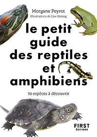 Le petit guide des reptiles et amphibiens: 70 espèces à découvrir