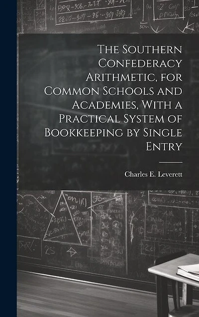 The Southern Confederacy Arithmetic, for Common Schools and Academies