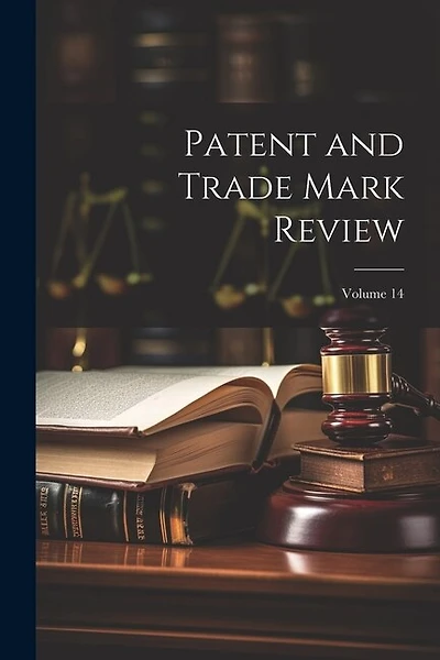 Patent and Trade Mark Review; Volume 14