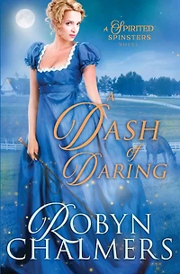 A Dash of Daring: Spirited Spinsters Sweet Regency Romance Novel