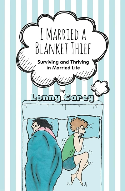 I Married A Blanket Thief: Surviving And Thriving In Married Life