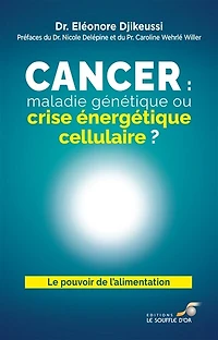 Cancer: maladie génétique ou crise énergétique cellulaire ?