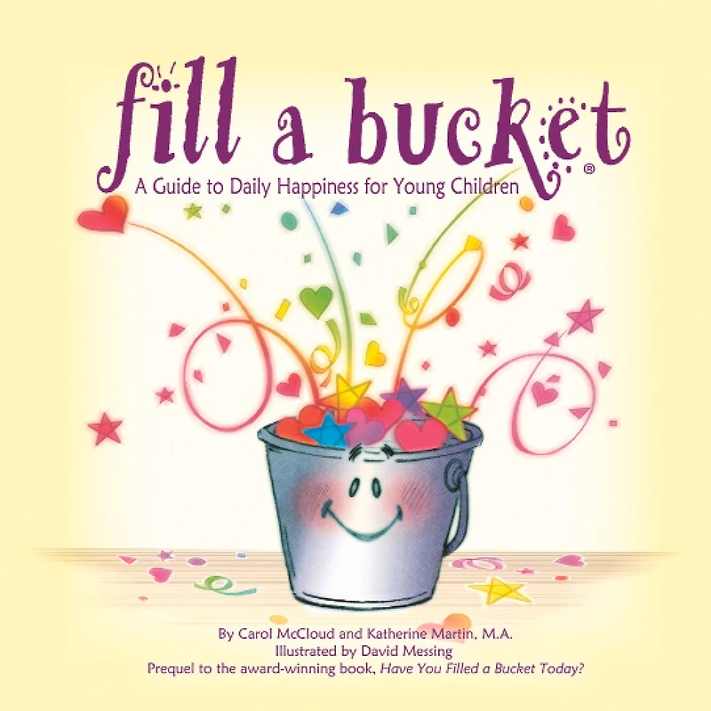 Fill A Bucket: Guide to Daily Happiness for Young Children