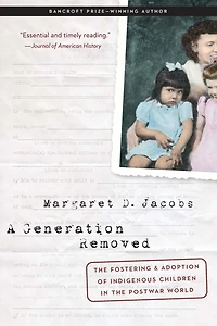 A Generation Removed: the Fostering and Adoption of Indigenous Children Postwar World