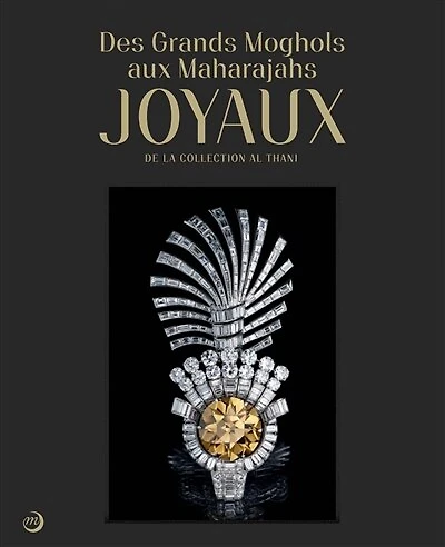 Des Grands Moghols aux maharajahs: joyaux de la collection Al Thani