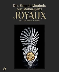 Des Grands Moghols aux maharajahs: joyaux de la collection Al Thani