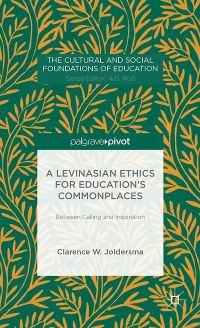 A Levinasian Ethics For Education's Commonplaces: Between Calling And Inspiration