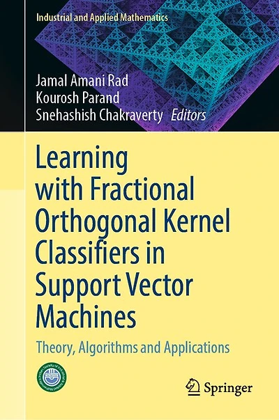 Learning with Fractional Orthogonal Kernel Classifiers Support Vector Machines: Theory, Algorithms and Applications