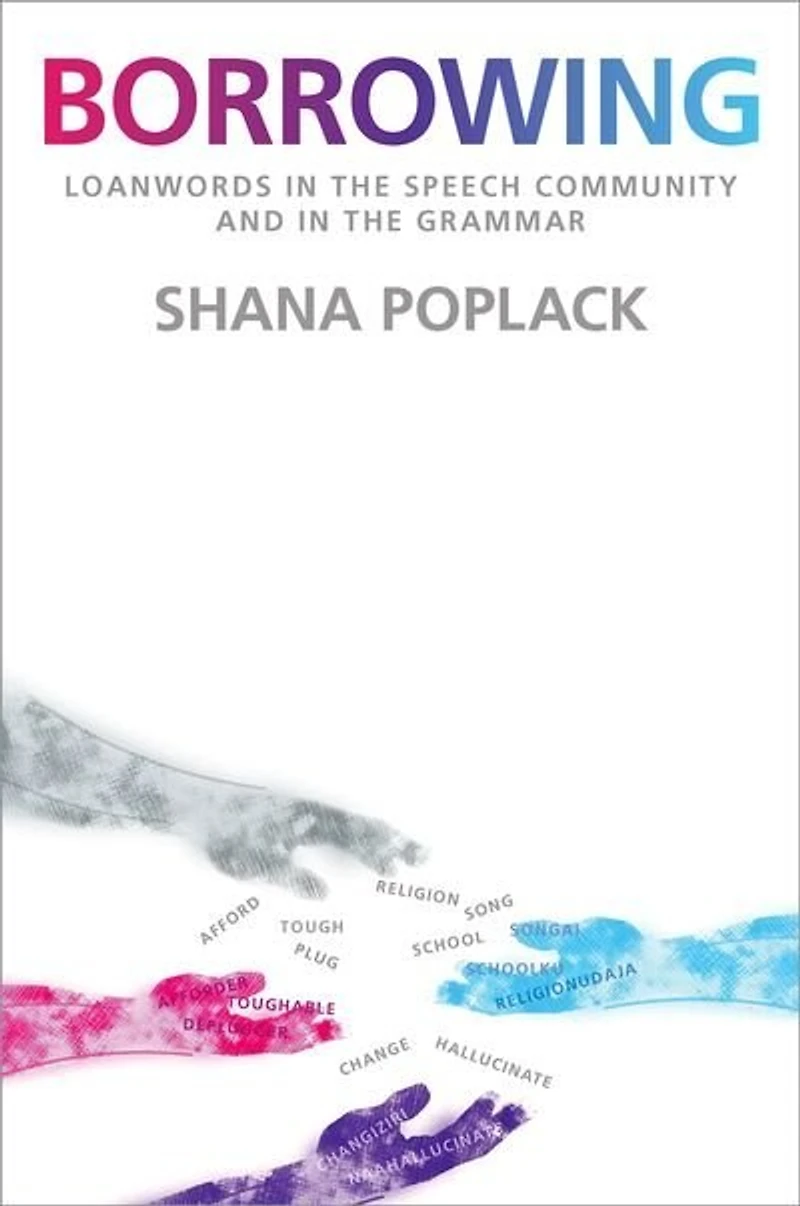 Borrowing: Loanwords the Speech Community and Grammar