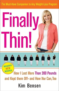 Finally Thin!: How I Lost More Than 200 Pounds And Kept Them Off--and You Can, Too