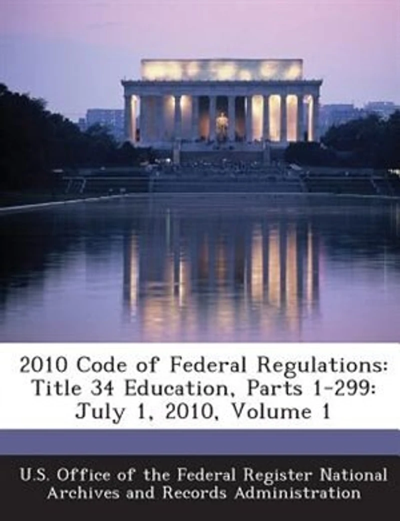 2010 Code Of Federal Regulations: Title 34 Education, Parts 1-299: July 1, 2010, Volume 1