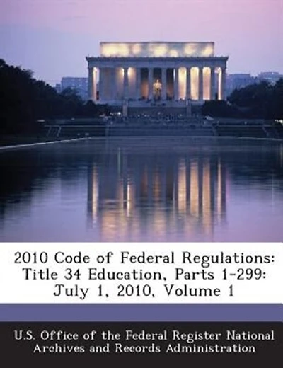 2010 Code Of Federal Regulations: Title 34 Education, Parts 1-299: July 1, 2010, Volume 1