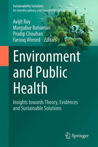 Environment and Public Health: Insights towards Theory, Evidences Sustainable Solutions